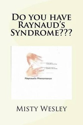 Do you have Raynaud's Syndrome by Misty Lynn Wesley (English) Paperback Book