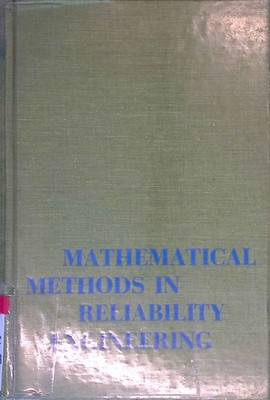 Mathematical Methods in Reliability Engineering. Roberts, Norman Hailstone: