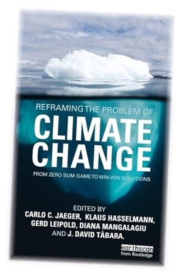 Reframing the Problem of Climate Change: From Zero Sum Game to Win-Win Solution
