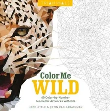 Trianimals: Color Me Wild: 60 Color-By-Number Geometric Artworks with Bite: Used