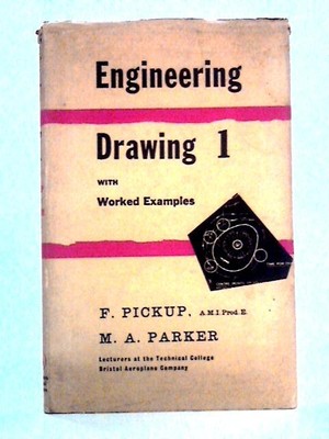 Ingenieurzeichnung mit Beispielen, 1 (F. Pickup, M.A. Parker - 1964) (ID:54420)