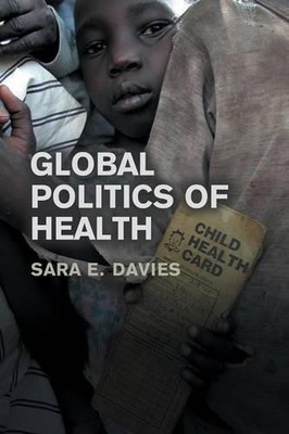 Sara Davies Global Politics of Health (Paperback) (UK IMPORT)