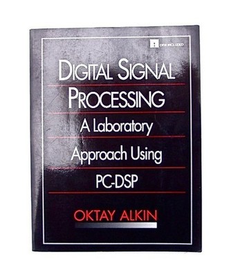 Digital Signal Processing: A Laboratory Approach Using Pc-Dsp/Book and Disk, Alk