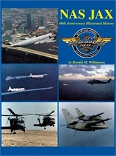 NAS Jax- 2nd Ed: An Illustrated History of Naval Air Station Jacksonville, Flori