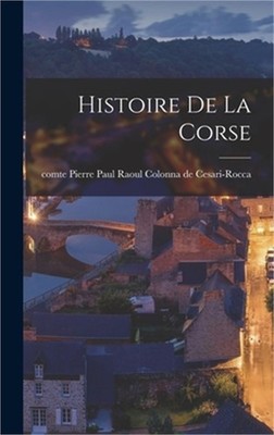 Histoire de la Corse (Hardback or Cased Book)