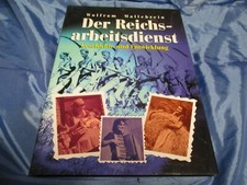 Der Reichsarbeitsdienst , Geschichte  , Bild - Dokumentation , Europa Verlag 