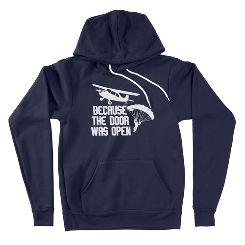 Because The Door Was Open...Skydiving Funny Sweater Hoodie Skydiver Parachutist - Picture 4 of 12