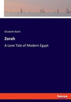 Zorah | A Love Tale Of Modern Egypt | Elizabeth Balch | Taschenbuch | Englisch