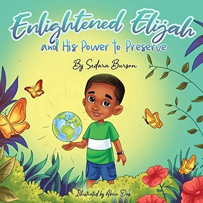 Enlightened Elijah and His Power to Preserve -  NEW Sedara Burson 2022