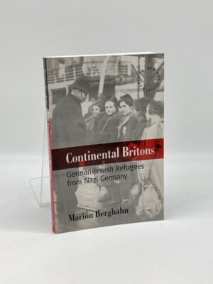 Continental Britons (Signed!) German-Jewish Refugees from Nazi Germany