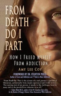 From Death Do I Part: How I Freed Myself from Addiction by Amy Lee Coy