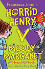 Horrid Henry Versus Moody Margaret: Horrid Henry's Double Dare AND Moody Margaret Strikes Back by Francesca Simon (Paperback, 2009)