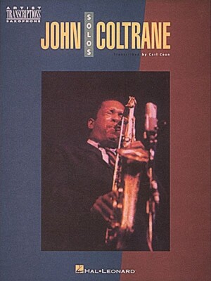 John Coltrane Solos Soprano and Tenor Saxophone Artist Transcriptions 000673233