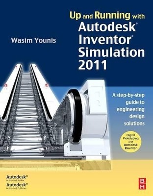 Up and Running with Autodesk Inventor Simulation 2011 - 9780123821027