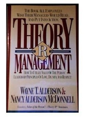 Theory R Management : How to Utilize Value of the Person Leadersh