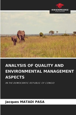 Jacques Matadi Pasa | ANALYSIS OF QUALITY AND ENVIRONMENTAL MANAGEMENT ASPECTS