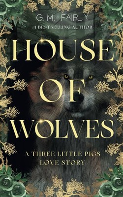 House of Wolves: A Three Little Pigs Love Story (Wolfish Love Stories)