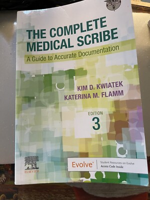 The Complete Medical Scribe : A Guide to Accurate Documentation by LTD ABC...