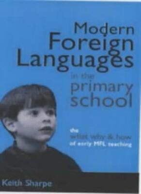 Modern Foreign Languages in Primary School By Sharpe  Keith (Pro