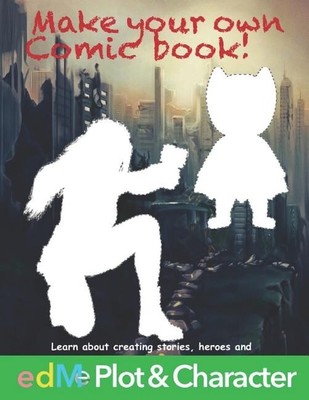 Make your own Comic Book!: edMe Plot & C Learning, Edme Paperback
