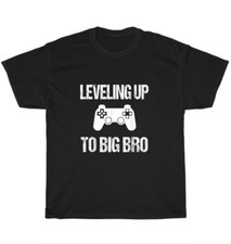 Level Up To Big Bro Brother Announcement Video Gamers Gamer T-shirt Unisex Gift