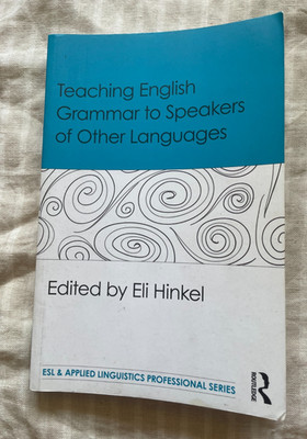 ELI HINKEL. TEACHING ENGLISH GRAMMAR TO SPEAKERS OF OTHER LANGUAGES. 2016