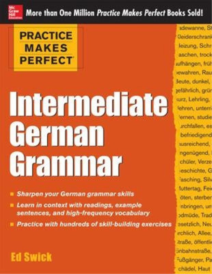 Ed Swick Practice Makes Perfect: Intermediate German Grammar (Taschenbuch)