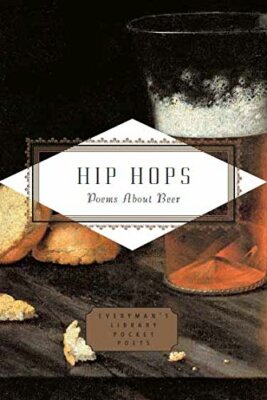 Hip Hops: Poems about Beer (Everyman's Library POCKET POETS) by Keller New..