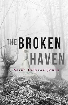 The Broken Haven by Jones, Sarah Galyean