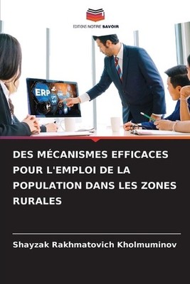 Des Mcanismes Efficaces Pour l'Emploi de la Population Dans Les Zones Rurales by