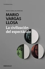 La civilizaci�n del espect�culo / The Spectacle Civilization (Spanish Edition)