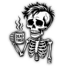 Dead Tired Skeleton Drinking Coffee (Adult Humor) Shaped Vinyl Sticker