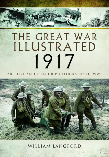 The Great War Illustrated 1917 by William Langford (Paperback Book)