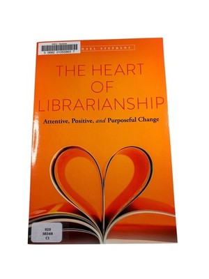 Heart of Librarianship Stephens 2016 Library Science ALA Editions Paperback