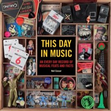 This Day in Music: An Everyday Record of 10,000 Musical Facts By