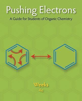Pushing Electrons: A Guide for Students of Organic Chemistry by Daniel P. Weeks