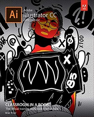 Adobe Illustrator CC Classroom in a Book By Brian Wood