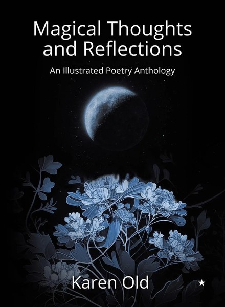 Magical Thoughts And Reflections An Illustrated Poetry Anthology Karen Old Buch-image