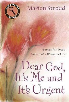 DEAR GOD, IT'S ME AND IT'S URGENT: PRAYERS FOR EVERY By Marion Stroud BRAND NEW