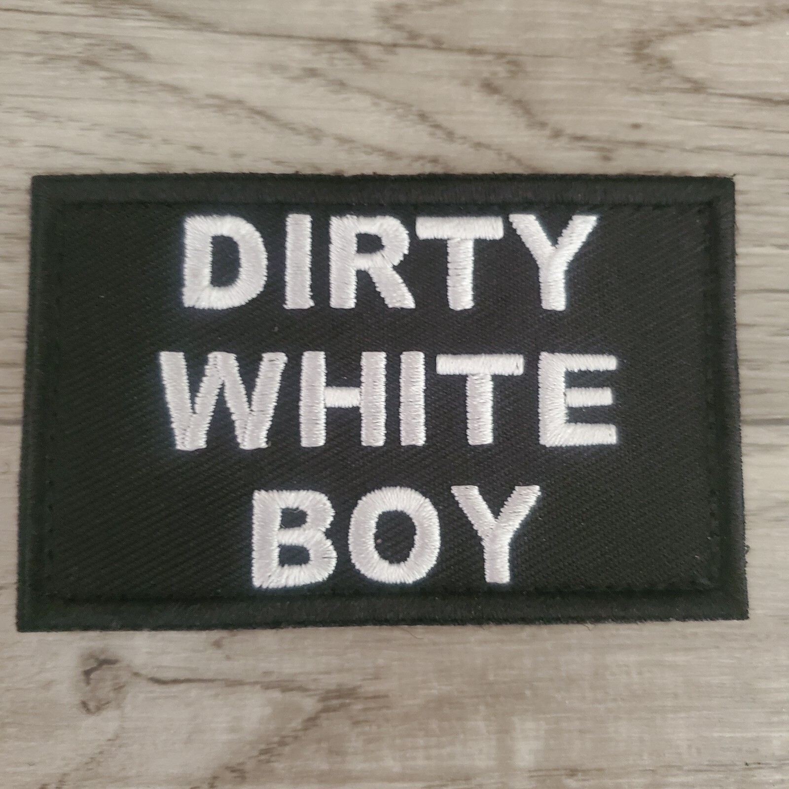 DIRTY WHITE BOY Funny Sarcastic Tactical Morale Patch Hook and Loop | eBay