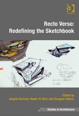 Recto Verso : Redefining the Sketchbook, Hardcover by Bartram, Angela (EDT); ...