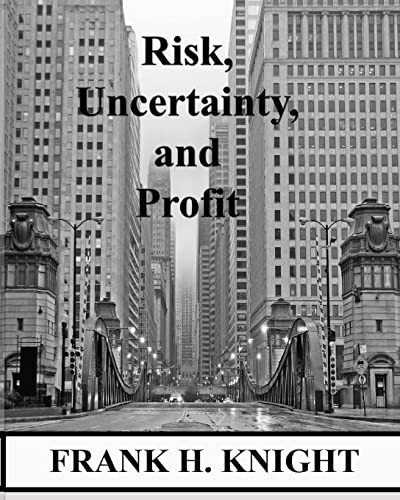 Risk, Uncertainty, and Profit - Knight, Frank H.