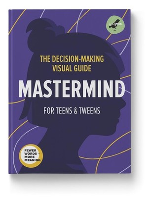 Life Skills 101 for Teens: Critical Thinking Book. The Decision-Making Visua...
