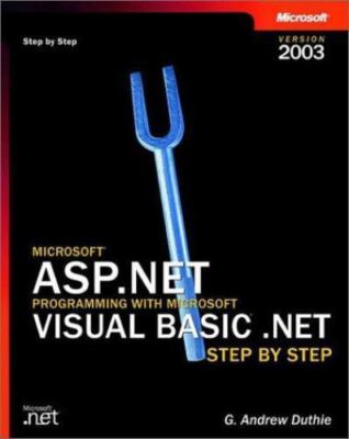 Microsoft ASP.NET Programming with Microsoft Visual Basic .NET Version 2003 Step