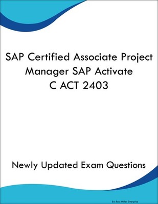 SAP Certified Associate Project Manager SAP Activate C ACT 2403 Book