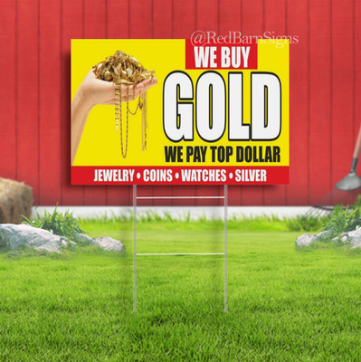 WE BUY GOLD We Top Dollar pawn shop cash Jewelry Silver Indoor Outdoor Yard Sign