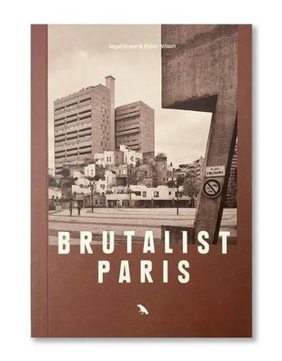 Brutalist Paris | Post-War Brutalist Architecture in Paris and Environs | Wilson