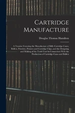 Douglas Thomas  Cartridge Manufacture; a Treatise Coveri (Paperback) (UK IMPORT)