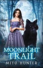 Moonlight Trail by Miyo Hunter Paperback Book