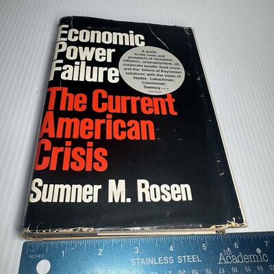 Economic Power Failure: The Current American Crisis Sumner M. Rosen